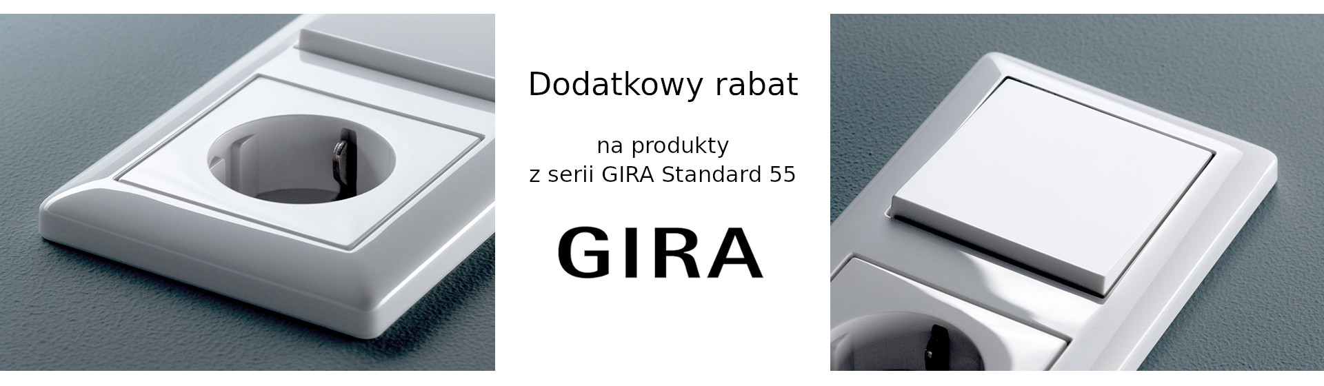 Gira Standard 55 - Dodatkowy rabat!